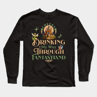 Drinking My Way Through Fantasyland Cheers Fairy Long Sleeve T-Shirt